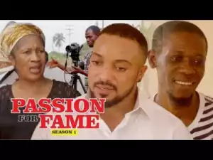 Video: Passion For Fame [Season 1] - Latest Nigerian Nollywoood Movies 2018